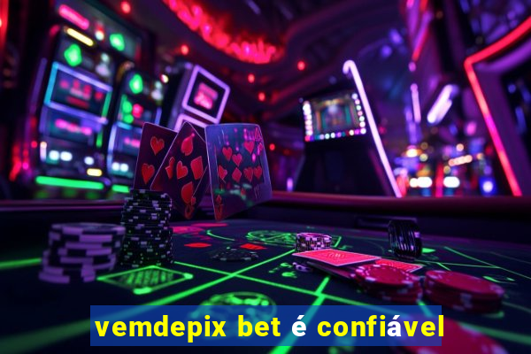 vemdepix bet é confiável